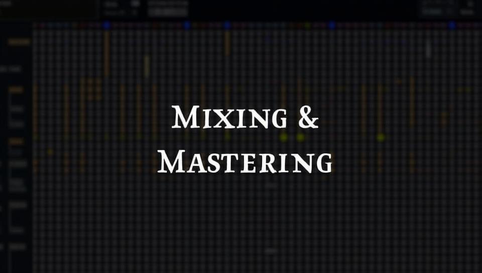 Mixing & Mastering